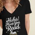 Haha Made You Read Books Bookworm Teacher Librarian Women's Jersey Short Sleeve Deep V-Neck Tshirt