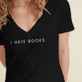 I Hate Books Minimalist Hater Saying Women's Jersey Short Sleeve Deep V-Neck Tshirt