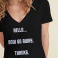 Hello Now Go Away Thanks Joke Introvert Attire Women's Jersey Short Sleeve Deep V-Neck Tshirt Hello Now Go Away Thanks Joke Introvert Attire Women's Jersey Short Sleeve Deep V-Neck Tshirt
