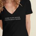 Come To My House i Have Great Books Women's Jersey Short Sleeve Deep V-Neck Tshirt