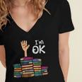 I'm Ok Read Book Reading Librarian Teacher Men Women Women's Jersey Short Sleeve Deep V-Neck Tshirt