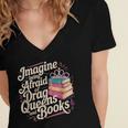 Imagine Being Afraid Of Drag Queens And Books LGBT Pride Women's Jersey Short Sleeve Deep V-Neck Tshirt Imagine Being Afraid Of Drag Queens And Books LGBT Pride Women's Jersey Short Sleeve Deep V-Neck Tshirt