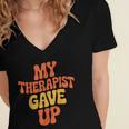 Introvert Humor My Therapist Gave Up Sarcastic Women's Jersey Short Sleeve Deep V-Neck Tshirt