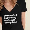 Introverted But Willing To Discuss Orangutans Introvert Say Women's Jersey Short Sleeve Deep V-Neck Tshirt