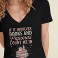 If It Involves Books & Pajamas Count Me In Cute Pajama Night Women's Jersey Short Sleeve Deep V-Neck Tshirt If It Involves Books & Pajamas Count Me In Cute Pajama Night Women's Jersey Short Sleeve Deep V-Neck Tshirt