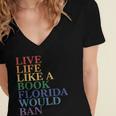 Live Life Like a Book Florida Would Ban LGBTQ Rainbow Flag Women's Jersey Short Sleeve Deep V-Neck Tshirt Live Life Like a Book Florida Would Ban LGBTQ Rainbow Flag Women's Jersey Short Sleeve Deep V-Neck Tshirt