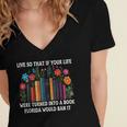 Live So That If Your Life Was A Book Florida Would Ban It Women's Jersey Short Sleeve Deep V-Neck Tshirt Live So That If Your Life Was A Book Florida Would Ban It Women's Jersey Short Sleeve Deep V-Neck Tshirt