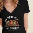 I Have No Shelf Control Book Lover Reading Humor Quote Women's Jersey Short Sleeve Deep V-Neck Tshirt I Have No Shelf Control Book Lover Reading Humor Quote Women's Jersey Short Sleeve Deep V-Neck Tshirt