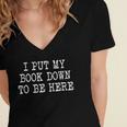 I Put My Book Down To Be Here Women's Jersey Short Sleeve Deep V-Neck Tshirt