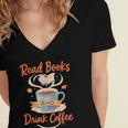 Read Books And Drink Coffee Cozy Book Lover Women's Jersey Short Sleeve Deep V-Neck Tshirt