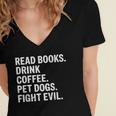 Read Books Drink Coffee Pet Dogs Fight Evil Bookworm Women's Jersey Short Sleeve Deep V-Neck Tshirt Read Books Drink Coffee Pet Dogs Fight Evil Bookworm Women's Jersey Short Sleeve Deep V-Neck Tshirt