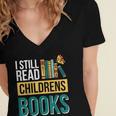 I Still Read Childrens Books Bibliophile Reader Women's Jersey Short Sleeve Deep V-Neck Tshirt