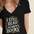 I Still Read Childrens Books First Day Of School Kid Reading Women's Jersey Short Sleeve Deep V-Neck Tshirt I Still Read Childrens Books First Day Of School Kid Reading Women's Jersey Short Sleeve Deep V-Neck Tshirt