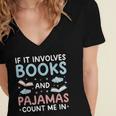 Reading Bedtime If It Involves Books And Pajamas Count Me In Women's Jersey Short Sleeve Deep V-Neck Tshirt