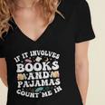 Reading Pajamas If It Involves Books And Pajamas Count Me In Women's Jersey Short Sleeve Deep V-Neck Tshirt Reading Pajamas If It Involves Books And Pajamas Count Me In Women's Jersey Short Sleeve Deep V-Neck Tshirt