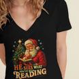 He Sees What You’Ve Been Reading Santa Book Lover Christmas Women's Jersey Short Sleeve Deep V-Neck Tshirt He Sees What You’Ve Been Reading Santa Book Lover Christmas Women's Jersey Short Sleeve Deep V-Neck Tshirt