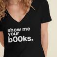 Show Me Your Books Reading Pun Library Women's Jersey Short Sleeve Deep V-Neck Tshirt