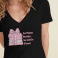 So Many Books Little Time Book Lover Teacher Librarian Women's Jersey Short Sleeve Deep V-Neck Tshirt So Many Books Little Time Book Lover Teacher Librarian Women's Jersey Short Sleeve Deep V-Neck Tshirt