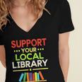 Support Your Local Library Librarian Reader Book Lover Women's Jersey Short Sleeve Deep V-Neck Tshirt