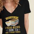 That’s What I Do Read Books I Drink Tea And I Forget Things Women's Jersey Short Sleeve Deep V-Neck Tshirt