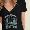 I Tried To Form A Gang But It Turned Into A Book Club Women's Jersey Short Sleeve Deep V-Neck Tshirt