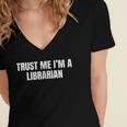 Trust Me Im A Librarian Reading Books Humor Women's Jersey Short Sleeve Deep V-Neck Tshirt