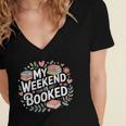 My Weekend Is Booked Reading Read Books Reader Nerd Women's Jersey Short Sleeve Deep V-Neck Tshirt