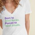 Born To Read Books Forced To Read Emails Apparel Women's Jersey Short Sleeve Deep V-Neck Tshirt