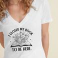 I Closed My Book To Be Here Book Lover Floral Reading Woman Women's Jersey Short Sleeve Deep V-Neck Tshirt