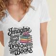 Imagine Being Afraid Of Drag Queens And Books Women's Jersey Short Sleeve Deep V-Neck Tshirt Imagine Being Afraid Of Drag Queens And Books Women's Jersey Short Sleeve Deep V-Neck Tshirt