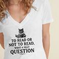To Read Or Not To Read Book Lover Readers Bookworm Reading Women's Jersey Short Sleeve Deep V-Neck Tshirt