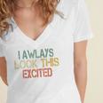 Sarcasm I Always Look This Excited Cool Introvert Women's Jersey Short Sleeve Deep V-Neck Tshirt Sarcasm I Always Look This Excited Cool Introvert Women's Jersey Short Sleeve Deep V-Neck Tshirt