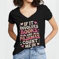 Book Pajamas For Women If It Involves Books And Pajamas Women's Jersey Short Sleeve Deep V-Neck Tshirt