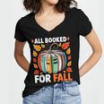 All Booked For Fall Book Pumpkin Autumn Thanksgiving Teacher Women's Jersey Short Sleeve Deep V-Neck Tshirt All Booked For Fall Book Pumpkin Autumn Thanksgiving Teacher Women's Jersey Short Sleeve Deep V-Neck Tshirt
