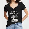 I Have More Books Than Friends Sarcastic Reader Introvert Women's Jersey Short Sleeve Deep V-Neck Tshirt