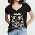 Books Are My Love Language Reader And Book Lover Bookworms Women's Jersey Short Sleeve Deep V-Neck Tshirt