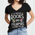 Books And Pajamas Count Me In Saying Read Book Lover Women's Jersey Short Sleeve Deep V-Neck Tshirt