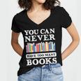 You Can Never Have Too Many Books Reading Lover Outfit Women's Jersey Short Sleeve Deep V-Neck Tshirt You Can Never Have Too Many Books Reading Lover Outfit Women's Jersey Short Sleeve Deep V-Neck Tshirt
