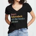 Don't Fahrenheit The Books Women's Jersey Short Sleeve Deep V-Neck Tshirt Don't Fahrenheit The Books Women's Jersey Short Sleeve Deep V-Neck Tshirt