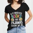 If It Involves Books And Pajamas Count Me In Women's Jersey Short Sleeve Deep V-Neck Tshirt If It Involves Books And Pajamas Count Me In Women's Jersey Short Sleeve Deep V-Neck Tshirt