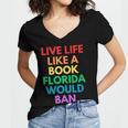 Live Life Like A Book Florida Would Ban Gay Rights LGBTQ Women's Jersey Short Sleeve Deep V-Neck Tshirt Live Life Like A Book Florida Would Ban Gay Rights LGBTQ Women's Jersey Short Sleeve Deep V-Neck Tshirt