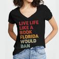 Live Life Like A Book Florida Would Ban Vintage Pride Month Women's Jersey Short Sleeve Deep V-Neck Tshirt