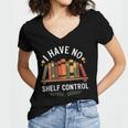 I Have No Shelf Control Book Lover Reading Humor Quote Women's Jersey Short Sleeve Deep V-Neck Tshirt I Have No Shelf Control Book Lover Reading Humor Quote Women's Jersey Short Sleeve Deep V-Neck Tshirt