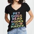 Pet Dogs Read Books Be Happy Dog Lover Women's Jersey Short Sleeve Deep V-Neck Tshirt
