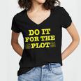 Do It For The PLOT Writer Author Book Journalist Meme Women's Jersey Short Sleeve Deep V-Neck Tshirt Do It For The PLOT Writer Author Book Journalist Meme Women's Jersey Short Sleeve Deep V-Neck Tshirt