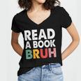 Read A Book Bruh Teacher Women's Jersey Short Sleeve Deep V-Neck Tshirt