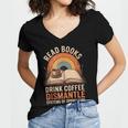Read Books Drink Coffee Dismantle Systems Of Oppression Women's Jersey Short Sleeve Deep V-Neck Tshirt
