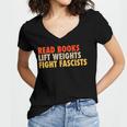Read Books Lift Weights Fight Fascists Reading Humor Women's Jersey Short Sleeve Deep V-Neck Tshirt Read Books Lift Weights Fight Fascists Reading Humor Women's Jersey Short Sleeve Deep V-Neck Tshirt