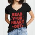 Read Your Heart Out Book Lover Reading Teachers Kids Women's Jersey Short Sleeve Deep V-Neck Tshirt