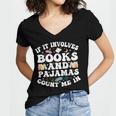 Reading Pajamas If It Involves Books And Pajamas Count Me In Women's Jersey Short Sleeve Deep V-Neck Tshirt Reading Pajamas If It Involves Books And Pajamas Count Me In Women's Jersey Short Sleeve Deep V-Neck Tshirt
